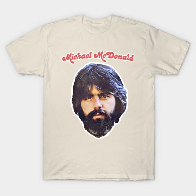 Michael McDonald // Retro Aesthetic Fan Art Design T-Shirt by DankFutura